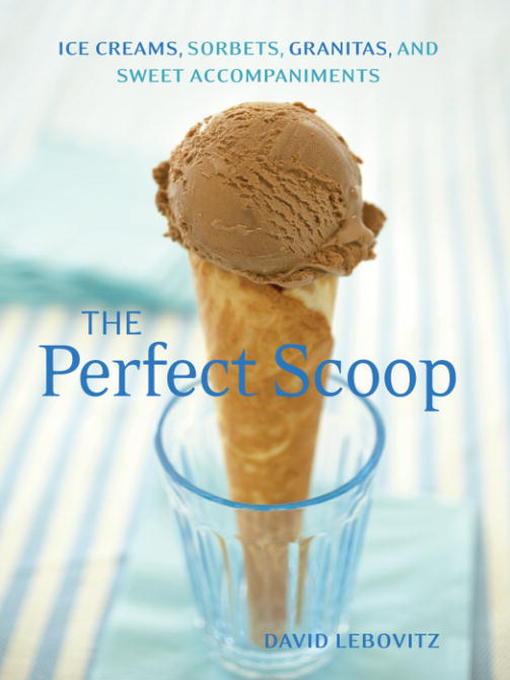 Title details for The Perfect Scoop by David Lebovitz - Wait list